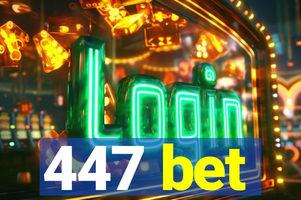 447 bet